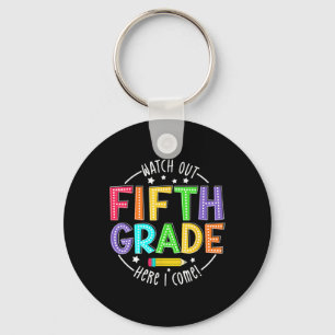 Watch Out 5th Grade Here I Come First Day Back To Key Ring
