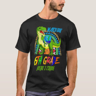 Watch Out 6th Grade Dinosaur Kids Back To School H T-Shirt