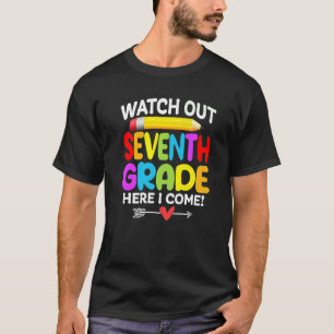 Watch Out 7th Grade Here I Come Back To School T-Shirt