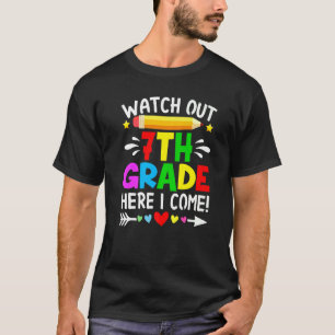 Watch Out 7th Grade Students Teacher Here I Come   T-Shirt