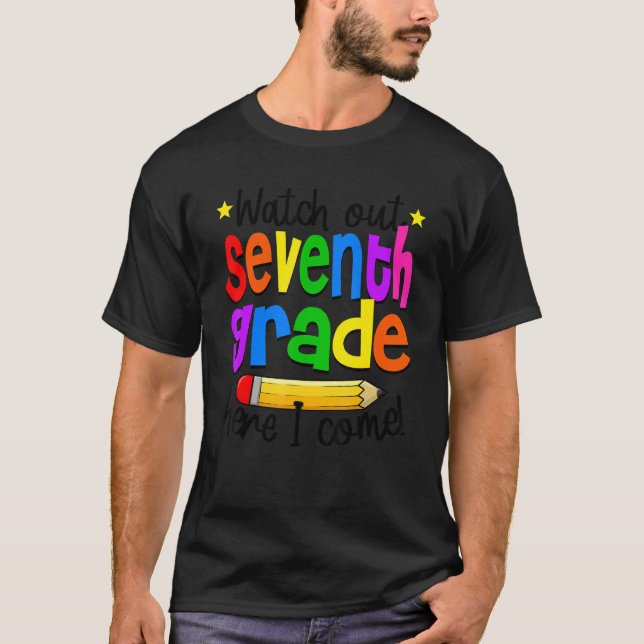 Watch Out 7th Grade Teacher Student 1st Day Of Sch T-Shirt (Front)