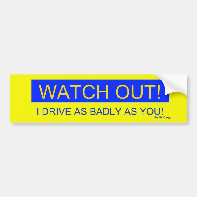 Watch-out Bumper Sticker (Front)