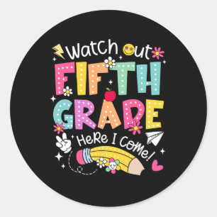 Watch Out Fifth Grade Here I Come 5th Grade Back T Classic Round Sticker