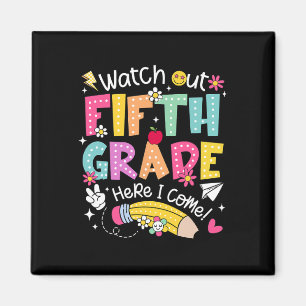 Watch Out Fifth Grade Here I Come 5th Grade Back T Magnet