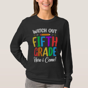 Watch Out Fifth Grade Here I Come 5th Grade Back T T-Shirt