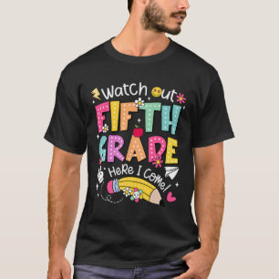 Watch Out Fifth Grade Here I Come 5th Grade Back T T-Shirt