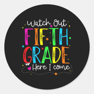 Watch Out Fifth Grade Here I Come Back To School B Classic Round Sticker