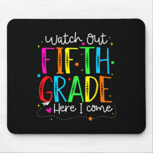 Watch Out Fifth Grade Here I Come Back To School B Mouse Pad