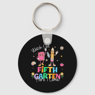 Watch Out Fifth Grade Here I Come First Day Of Sch Key Ring