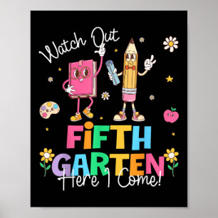 Watch Out Fifth Grade Here I Come First Day Of Sch Poster