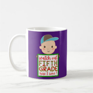 WATCH OUT FIFTH GRADE HERE I COME funny cute Coffee Mug