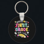 Watch Out First Grade Here I Come 1st Grade Back T Key Ring<br><div class="desc">Watch Out First Grade Here I Come 1st Grade Back To School 1</div>