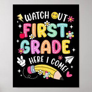 Watch Out First Grade Here I Come 1st Grade Back T Poster