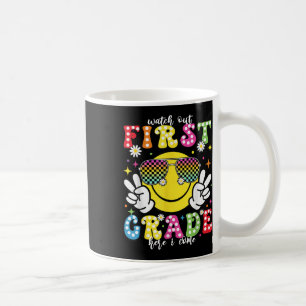 Watch Out First Grade Here I Come Back To School 1 Coffee Mug