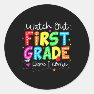 Watch Out First Grade Here I Come Back To School B Classic Round Sticker