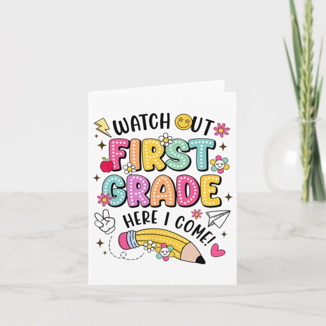 Watch Out First Grade Here I Come Back To School  Card (Front)