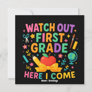 Watch Out First Grade Here I Come Back To School  Invitation