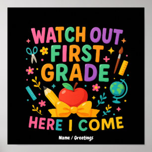 Watch Out First Grade Here I Come Back To School Poster
