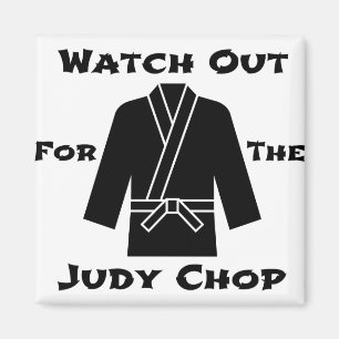 Watch Out For The Judy Chop Magnet