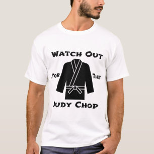 Watch Out For The Judy Chop T-Shirt