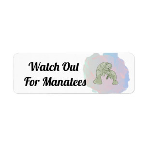 Watch Out For The Manatees on a Bumper Sticker. Return Address Label