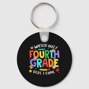 Watch Out Fourth Grade Here I Come 4th Grade Back Key Ring
