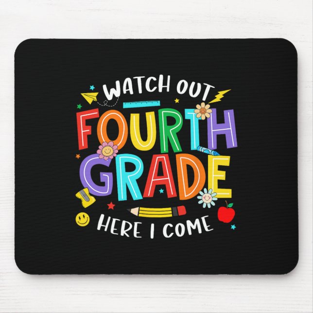 Watch Out Fourth Grade Here I Come 4th Grade Back  Mouse Pad (Front)