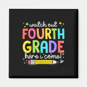 Watch Out Fourth Grade Here I Come Back To School Magnet