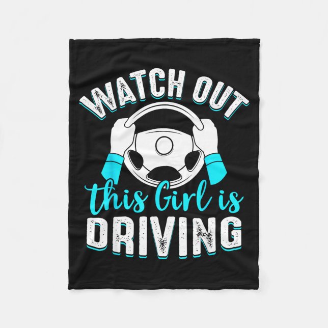 Watch Out Girl Is Driving Funny New Driver Women G Fleece Blanket (Front)