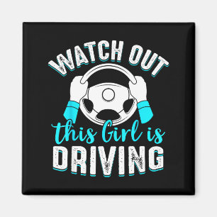 Watch Out Girl Is Driving Funny New Driver Women G Magnet