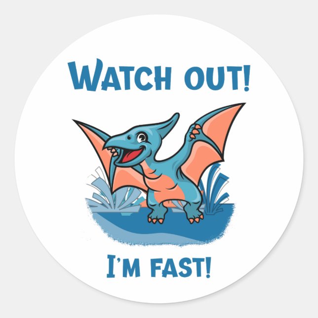 Watch out! I'm fast! Classic Round Sticker (Front)
