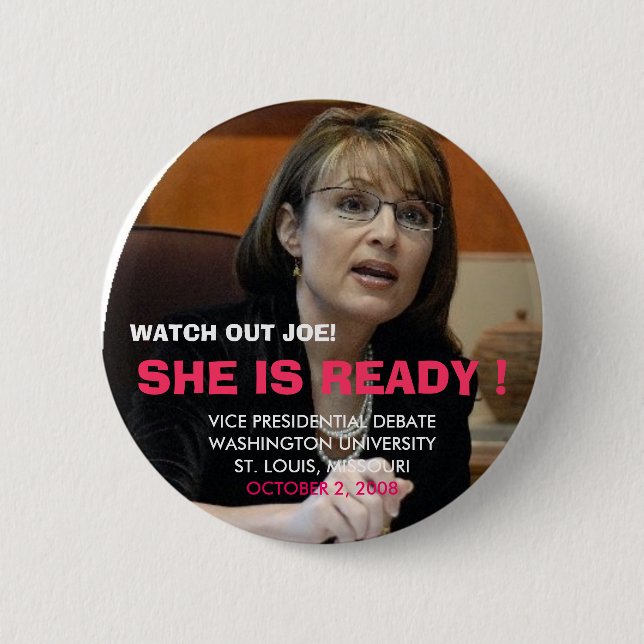 WATCH OUT JOE, VICE PRESIDENTIAL ... 6 CM ROUND BADGE (Front)