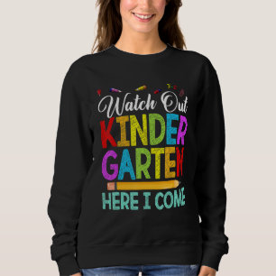Watch Out Kindergarten Crew Back To First Day Of S Sweatshirt