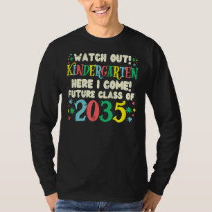 Watch Out Kindergarten Future Class Of 2035 Grow W T-Shirt