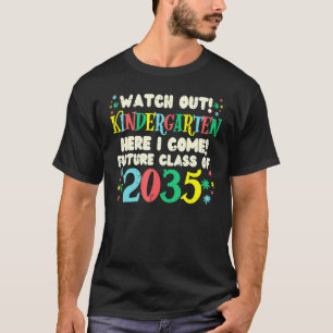 Watch Out Kindergarten Future Class Of 2035 Grow W T-Shirt