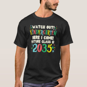 Watch Out Kindergarten Future Class Of 2035 Grow W T-Shirt
