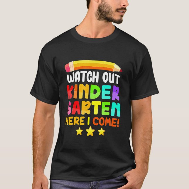 Watch Out Kindergarten Here I Come Back School Gir T-Shirt (Front)