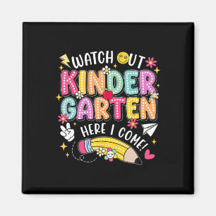 Watch Out Kindergarten Here I Come Back To School Magnet