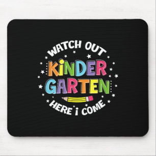 Watch Out Kindergarten Here I Come Back To School Mouse Pad