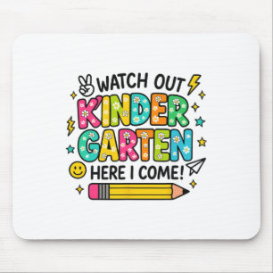 Watch Out Kindergarten Here I Come Back To School  Mouse Pad