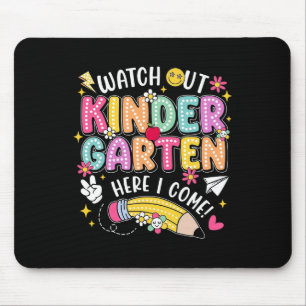 Watch Out Kindergarten Here I Come Back To School Mouse Pad