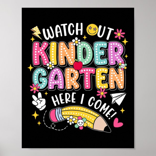 Watch Out Kindergarten Here I Come Back To School  Poster (Front)