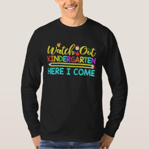 Watch Out Kindergarten Here I Come Back To School T-Shirt