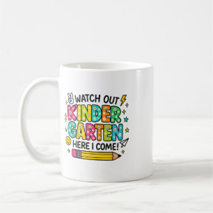 Watch Out Kindergarten Here I Come Ck To School Coffee Mug