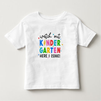 Watch Out Kindergarten Here I come Cute Toddler T-Shirt