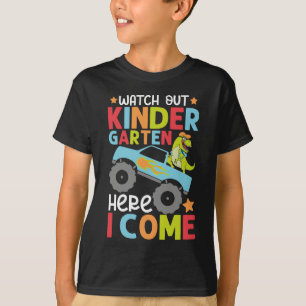 Watch Out Kindergarten Here I Come , Dinosaur T-Shirt