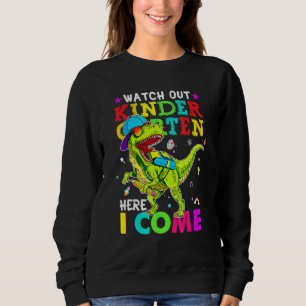 Watch Out Kindergarten Here I Come Dinosaurs Back Sweatshirt