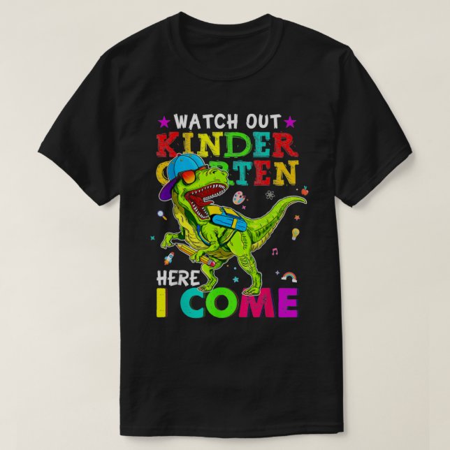 Watch Out Kindergarten Here I Come Dinosaurs Back  T-Shirt (Design Front)