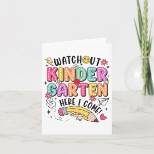 Watch Out Kindergarten Here I Come First Day Back Card
