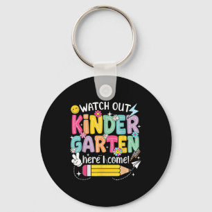 Watch Out Kindergarten Here I Come First Day Back Key Ring